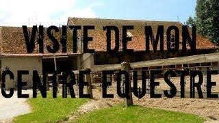 Visite de mon centre équestre [upl. by Tore]