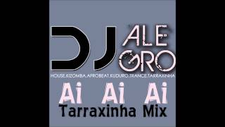 Ai Ai Ai  Tarraxinha mix  DJ Alegro [upl. by Nnylyak]