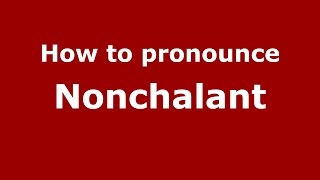 How to pronounce Nonchalant American EnglishUS  PronounceNamescom [upl. by Krishnah206]