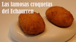 LAS FAMOSAS CROQUETAS DEL ECHAURREN [upl. by Nevets]