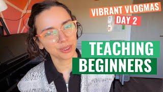 A day of teaching beginners  VLOGMAS DAY 2 [upl. by Anig]