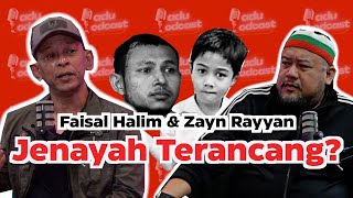 FAISAL HALIM amp ZAYN RAYYAN JENAYAH TERANCANG  PADU PODCAST EP1 FT KAMAL AFFANDI [upl. by Revilo]