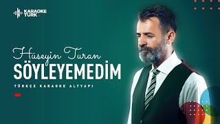 KARAOKE I Söyleyemedim I Hüseyin Turan I Mİ [upl. by Mazur]