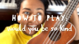 would you be so kind  dodie piano and ukulele tutorial [upl. by Nive]