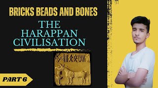 Bricks beads and bones CLASS 12 PART 6 THE HARAPPAN CIVILISATIONclass12 harappancivilisation [upl. by Aratal410]