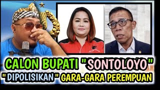 CALON BUPATI quotSONTOLOYOquot  quotDIPOLISIKANquot GARAGARA PEREMPUAN BIKIN MALU PDIP [upl. by Eniahs598]