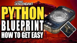 The First Descendant How to Get Python Blueprint Easy and Fast  Unlock Python Ultimate [upl. by Tammany439]