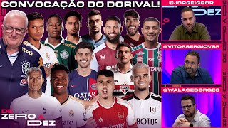 QUAL FOI A MELHOR ESCOLHA E O MAIOR ABSURDO DA CONVOCAÃ‡ÃƒO DO DORIVAL  DE ZERO A DEZ [upl. by Reggie20]