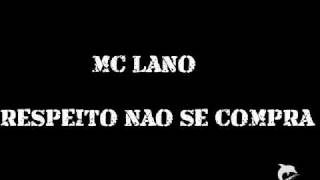 MC LANO  RESPEITO NÃO SE COMPRA LANÇAMENTO 2010 [upl. by Marino]