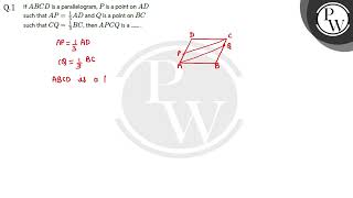 If \A B C D\ is a parallelogram \P\ is a point on \A D\ such that \A P\frac13 A D\ [upl. by Ellecram189]