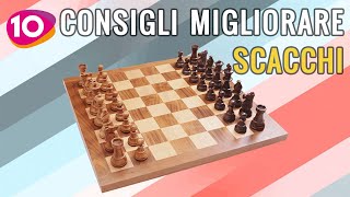 10 Consigli per Migliorare a Scacchi [upl. by Benia]