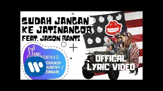 The Panasdalam Bank  Sudah Jangan Ke Jatinangor Feat Jason Ranti Official Lyric Video [upl. by Esikram]