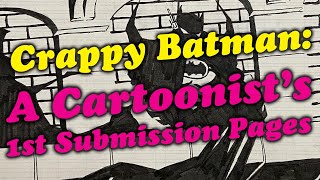 Crappy Batman A Cartoonists 1st Submission Pages [upl. by Aronek]