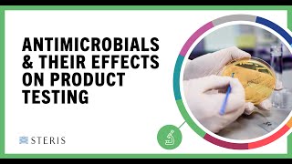 STERIS AST TechTalk  Antimicrobials and Their Effects on Product Testing [upl. by Dachia]