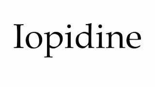 How to Pronounce Iopidine [upl. by Brande47]