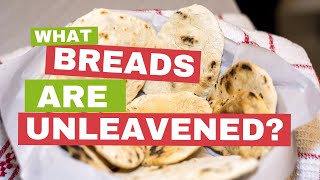 What Breads are Unleavened Finding the Bread for Your Celebration [upl. by Ahseek685]