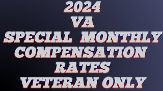 Special Monthly Compensation Pay Chart 2024 Veterans Only [upl. by Nonnahsed]