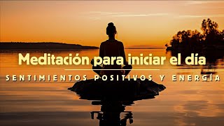 MEDITACIÓN DE MAÑANA PARA EMPEZAR EL DÍA 🍀 SENTIMIENTOS POSITIVOS Y ENERGÍA 💖 EASY ZEN MEDITACIONES [upl. by Yelah]