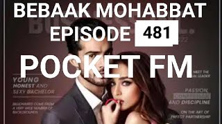 BEBAAK MOHABBAT EPISODE 481bebaak pocketfmfullstory pocketfm [upl. by Compte]