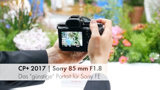 Sony FE 85 mm f18  quotgünstigesquot PortraitObjektiv für Sony FE im HandsOn Test Deutsch [upl. by Stormi]