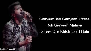 Galliyan wo galliyan kithe rahe gaiya mahiya jo Teri aur khech ladi he song lyrics arijit singh [upl. by Atsillac]