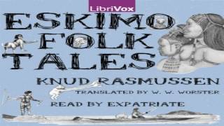 Eskimo FolkTales  Knud Rasmussen  Myths Legends amp Fairy Tales  Audiobook  English  13 [upl. by Siocnarf]