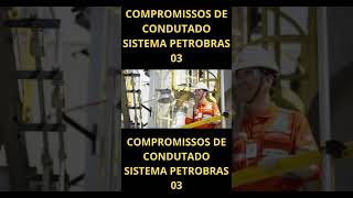 shosts COMPROMISSOS DE CONDUTA DO SISTEMA PETROBRASquot 03 [upl. by Audra]