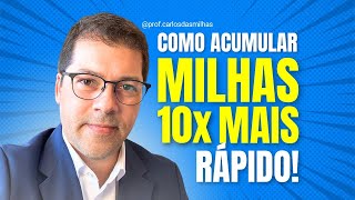 COMO ACUMULAR MILHAS 10x MAIS RÁPIDO [upl. by Thurlough]