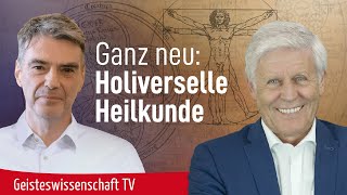 Ganz neu Holiverselle Heilkunde  Geisteswissenschaft TV [upl. by Aniuqal397]