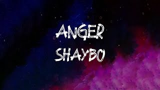 Shaybo  Anger Lyrics [upl. by Rexanna]