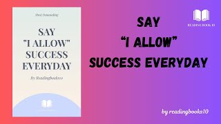 Say quotI Allowquot Success Everyday Transform Your Life  Audiobook Experience [upl. by Urbain]