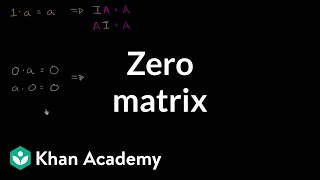 Zero matrix  Matrices  Precalculus  Khan Academy [upl. by Pansie]