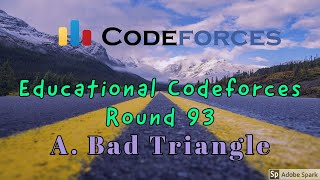 Educational Codeforces Round 93 A Bad Triangle Solution with Hindi Explanation [upl. by Vander68]