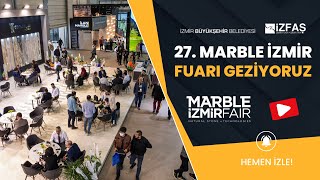 27 Marble İzmir Fuarını Geziyoruz  Dünyanın En Büyük Mermer Fuarlarından [upl. by Ayrotal]