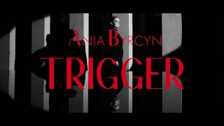 Ania Byrcyn  Trigger Official Music Video [upl. by Irrehs]