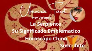 💛La Serpiente💛💤Horoscopo Chino💤💦Significado Emblematico💦 [upl. by Maia]