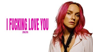 Zolita  I Fcking Love You Lyrics [upl. by Nedda584]