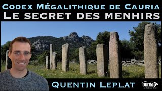 « Codex Mégalithique de CAURIA  le Secret des Menhirs » avec Quentin Leplat [upl. by Sax231]