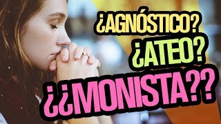 ¿Ateísmo Agnosticismo Monismo Teísmo ¿Cómo definirse [upl. by Wiseman334]