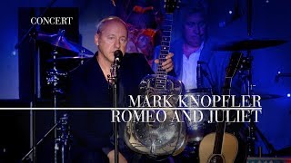 Mark Knopfler  Romeo And Juliet An Evening With Mark Knopfler 2009 [upl. by Alket744]