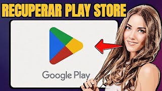 👉Cómo RECUPERAR PLAY STORE en MI CELULAR  TUTORIAL PASO a PASO [upl. by Kallista]