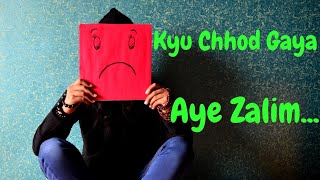 Kyu Chhod Gaya Aye Zaalim  Dekar Mujhko Tanhai  Lyrics Video  Sad Song  By Innocent Ahmad [upl. by Carroll]