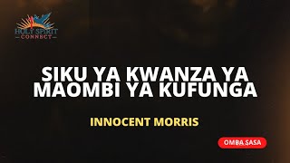 SIKU YA KWANZA YA MAOMBI YA KUFUNGA 01072024 by Innocent Morris [upl. by Enirual]