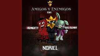 Noriel Ft Almighty amp Bad Bunny  Amigos y Enemigos Remix Audio Oficial [upl. by Jalbert]