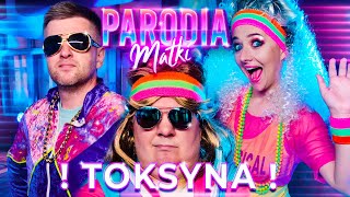 TOKSYNA  PARODIA MATKI 🔥🤣 KWESTIA 07 [upl. by Darrick]