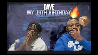 Dave  My 19th Birthday Reaction [upl. by Haliled]