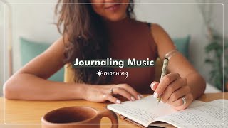 Journaling Music ✍️ A Calming Morning Journaling Playlist [upl. by Sholley]