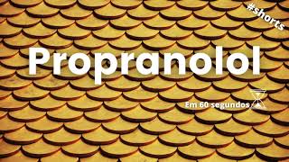 PROPRANOLOL EM 60 SEGUNDOS SHORTS [upl. by Lory]