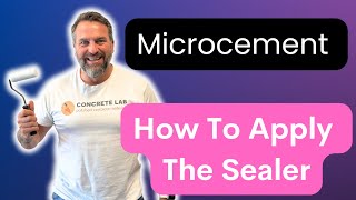 How To Apply Sealer to Concrete Lab Microcement [upl. by Aizti]