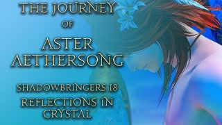 FFXIV  The Journey of Aster Aethersong  Shadowbringers 18  Reflections in Crystal [upl. by Adnahc]